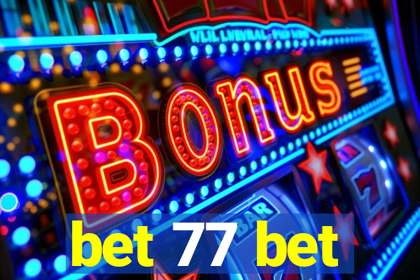 bet 77 bet